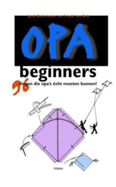Opa Voor Beginners 96 dingen die een béétje opa écht moet kunnen! , Jack Botermans