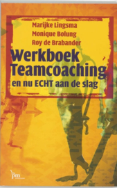 Werkboek teamcoaching en nu echt aan de slag , Marijke Lingsma