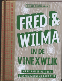 Fred & Wilma In De Vinexwijk Maak Van Je Huis Een Zelfvoorzienend Paradijs , N. Oosterbaan