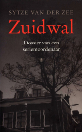 Zuidwal dossier van een seriemoordenaar , Sytze van der Zee