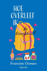 Hoe overleef ik 3 - Hoe overleef ik de brugklas? , Francine Oomen