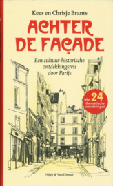 Achter de façade Een cultuur-historische ontdekkingsreis door Parijs , Kees Brants