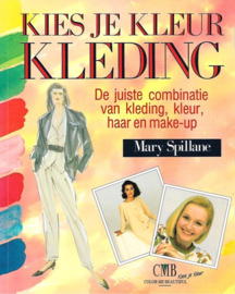 Kies je kleur kleding de juiste combinatie van kleding, kleur, haar en make-up ,  Mary Spillane