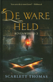 Bovenwereld 3 - De ware held , Scarlett Thomas Serie: Bovenwereld