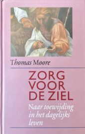 Zorg voor de ziel naar toewijding in het dagelijks leven , Thomas Moore