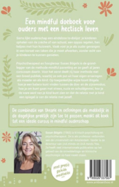 Mindful opvoeden in een druk bestaan Een praktische gids voor mindful ouderschap ,  Susan Bogels