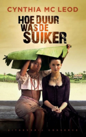 Hoe duur was de suiker? Surinaamse historische roman , Cynthia Mc Leod