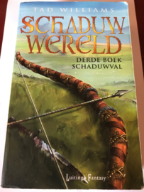 Schaduwwereld 3 - Schaduwval ,  Tad Williams