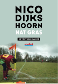 Nat gras de voetbalcolumns ,  Nico Dijkshoorn