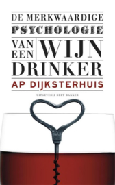 De Merkwaardige Psychologie Van Een Wijndrinker , Ap Dijksterhuis