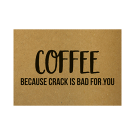 Coffee because crack is bad for you, per 10 stuks