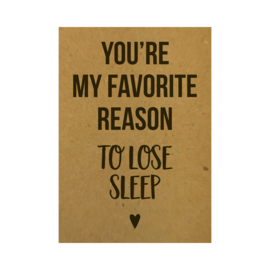 You're my favorite reason to lose sleep, per 10 stuks