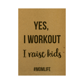 Yes I workout. I raise kids #momlife, per 10 stuks