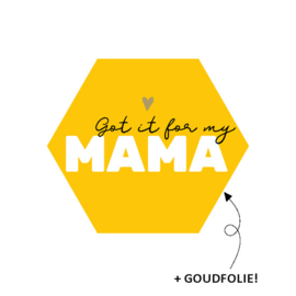 Got it for my mama | sticker