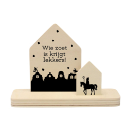 Plankje met twee huisjes | Wie zoet is krijgt lekkers!