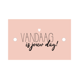 Vandaag is jouw dag | cadeaukaartje