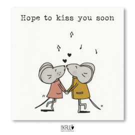 Hope to kiss you soon