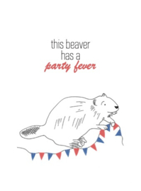 Wenskaart Beaver party fever