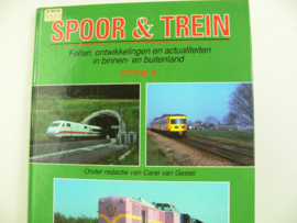 Spoor & Trein Editie 3 Feiten, ontwikkelingen en actualiteiten in Binnen en Buitenland  Carel van Gestel ISBN 90 60 13 515 6