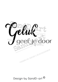 Quote geluk geef je door (excl. product)