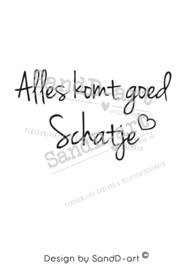 Quote alles komt goed schatje (excl. product)