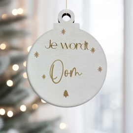 Houten kerstbal - Je wordt oom