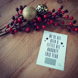 Kerst kraskaart - ''We've all been a little been naughty this year''