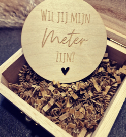 Houten aankondigingskistje - Wil jij mijn Meter zijn?