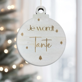 Houten kerstbal - Je wordt tante