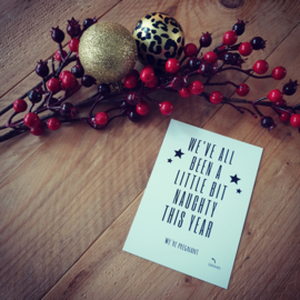 Kerst kraskaart - ''We've all been a little been naughty this year''