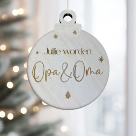 Houten kerstbal - Jullie worden opa en oma