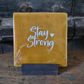 Tegeltje stay strong