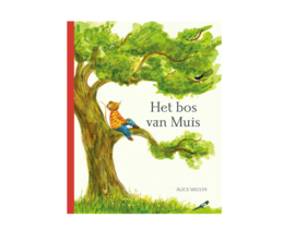 *Het bos van muis - Alice Melvin*