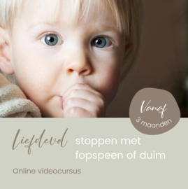 *Cursus - Liefdevol stoppen met fopspeen of duim*