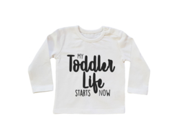 Baby/Kids Shirt My Toddler Life Starts Now