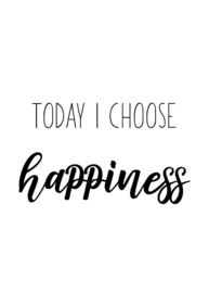 today I choose happiness