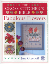 BORDUURBOEK THE CROSS STITCHER'S BIBLE FABULOUS FLOWERS - DAVID & CHARLES