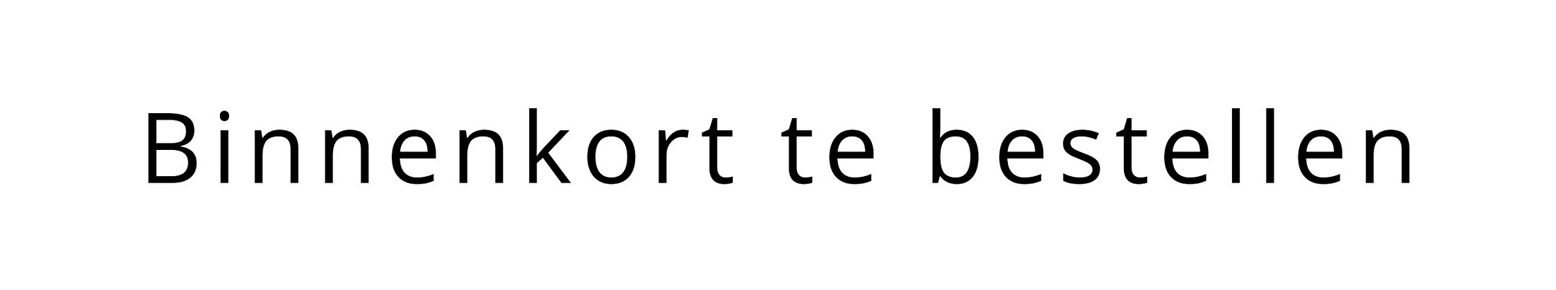 Binnenkort te bestellen