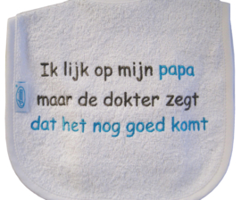 Slab  Ik lijk op mijn papa maar de dokter.......