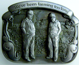 We've been farming too long! Belt Buckle OF1989.