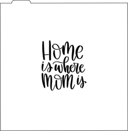 home is where mom is  cookie stencil