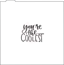 You are the coolest cookie stencil