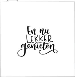 en nu lekker genieten  cookie stencil