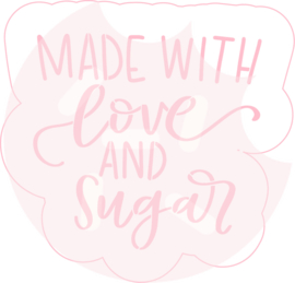 Made with love and sugar - cutter & stencil set