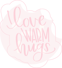 I love warm hugs - cutter & stencil set