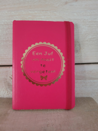 Notitieboekje een Juf om nooit te vergeten! ( A6, fuchsia roze)