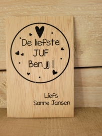 Houten wenskaart de liefste juf ben jij! (10 cm x 15 cm)