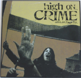 High On Crime - Until No Flags Fly (LP)