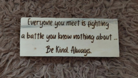 Be Kind. Always.
