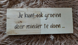 Je kunt ook groeien door minder te doen